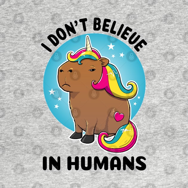 I don't believe in humans Capybara Unicorn by capydays